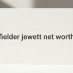 Fielder Jewett Net Worth